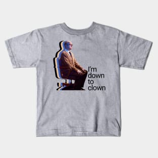 Colin Robinson is Down to Clown, Yo. Kids T-Shirt